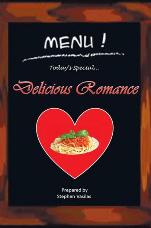 Cover of the book Delicious Romance by Stephen Vasilas, Xlibris US