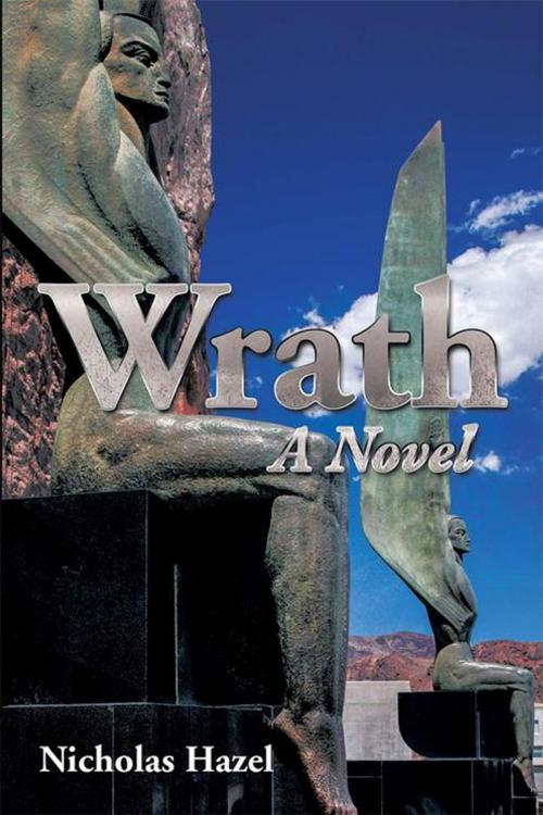 Cover of the book Wrath by Nicholas Hazel, Xlibris US