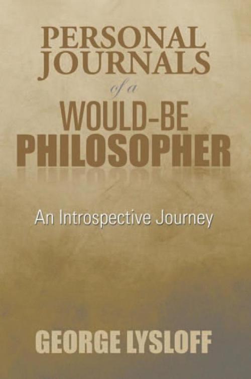 Cover of the book Personal Journals of a Would-Be Philosopher by George Lysloff, Xlibris US