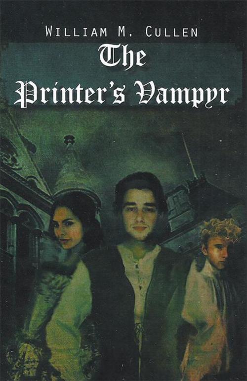 Cover of the book The Printer’S Vampyr by William M. Cullen, Xlibris US