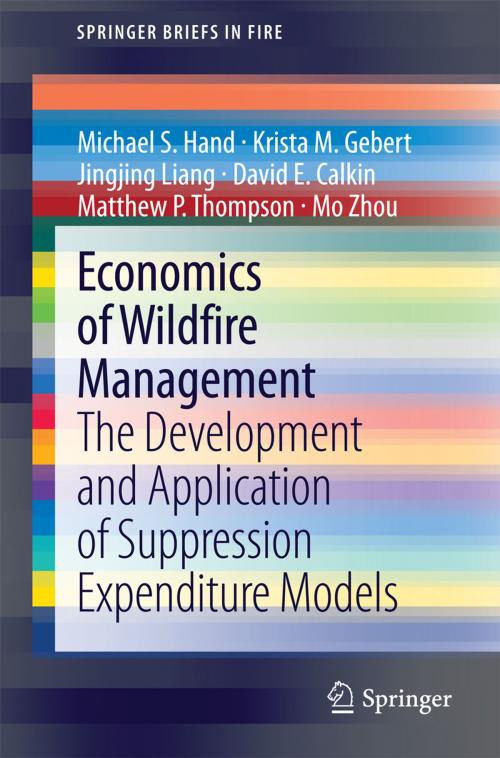 Cover of the book Economics of Wildfire Management by Michael S. Hand, Krista M. Gebert, Jingjing Liang, David E. Calkin, Matthew P. Thompson, Mo Zhou, Springer New York