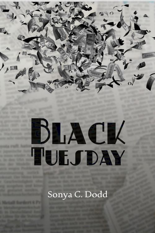 Cover of the book Black Tuesday by Sonya C. Dodd, Sonya C. Dodd