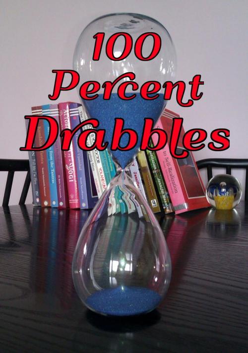 Cover of the book 100 Percent Drabbles by Jennifer Hanning, Jennifer Hanning
