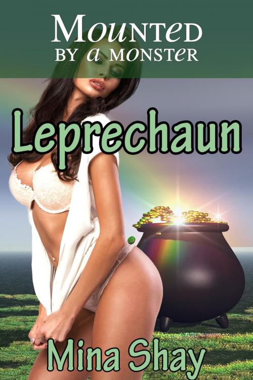 Cover of the book Mounted by a Monster: Leprechaun by Mina Shay, Mina Shay