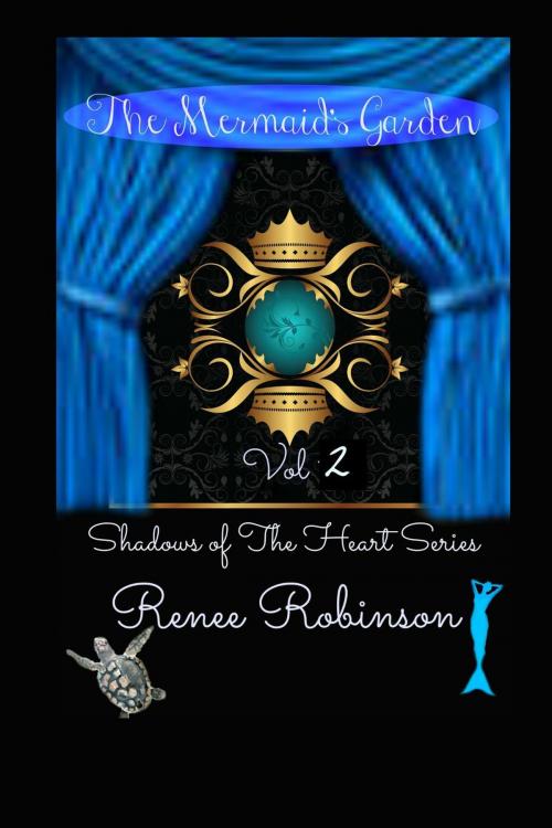 Cover of the book The Mermaid's Garden by Renee Robinson, Renee Robinson