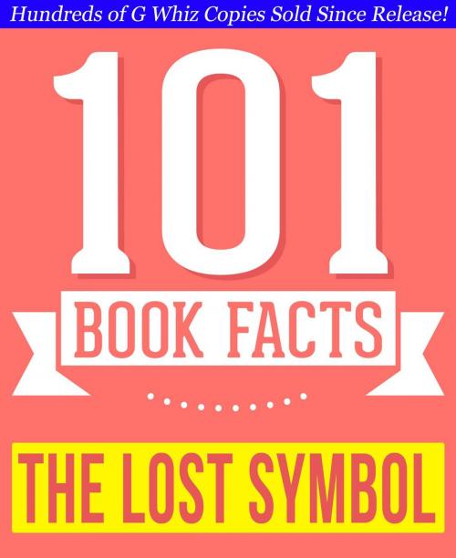 Cover of the book The Lost Symbol - 101 Amazing Facts You Didn't Know by G Whiz, 101BookFacts.com