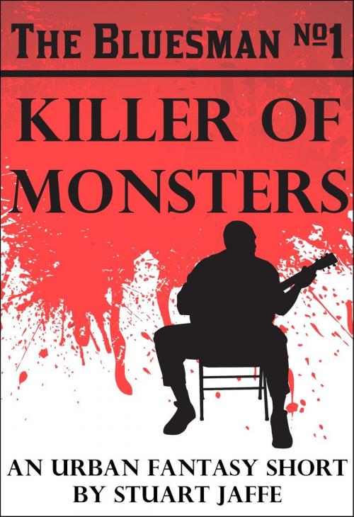 Cover of the book Killer of Monsters by Stuart Jaffe, Stuart Jaffe