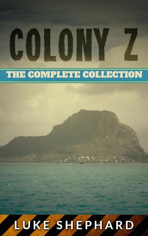 Cover of the book Colony Z: The Complete Collection by Luke Shephard, Roja Publishing