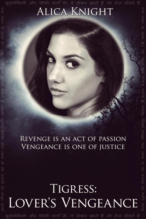 Cover of the book Tigress Book II, Part #4: Lover's Vengeance by Alica Knight, Alica Knight