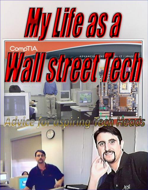 Cover of the book My Life as a Wall street tech ,Advice for aspiring Tech Heads by celal boz, celal boz