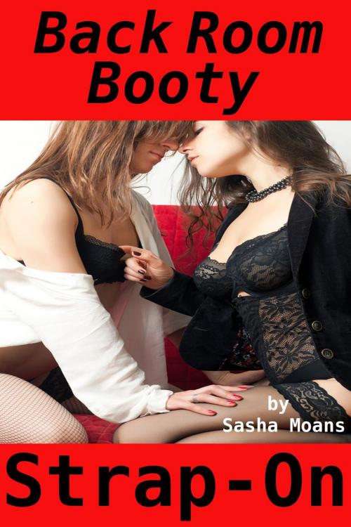 Cover of the book Back Room Booty, Strap-On (Lesbian Erotica) by Sasha Moans, Tales of Flesh Press