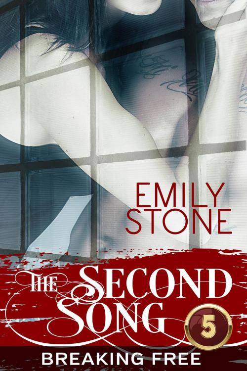 Cover of the book The Second Song #5: Breaking Free by Emily Stone, Emily Stone