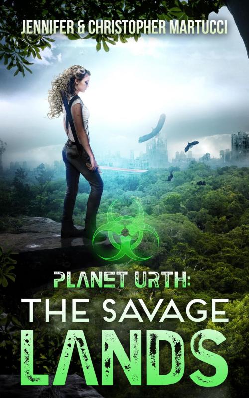 Cover of the book Planet Urth: The Savage Lands by Christopher Martucci, Jennifer Martucci, Jennifer Martucci
