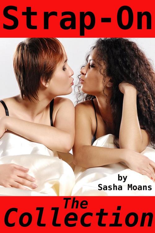 Cover of the book Strap-On, The Collection (Lesbian Erotica) by Sasha Moans, Tales of Flesh Press