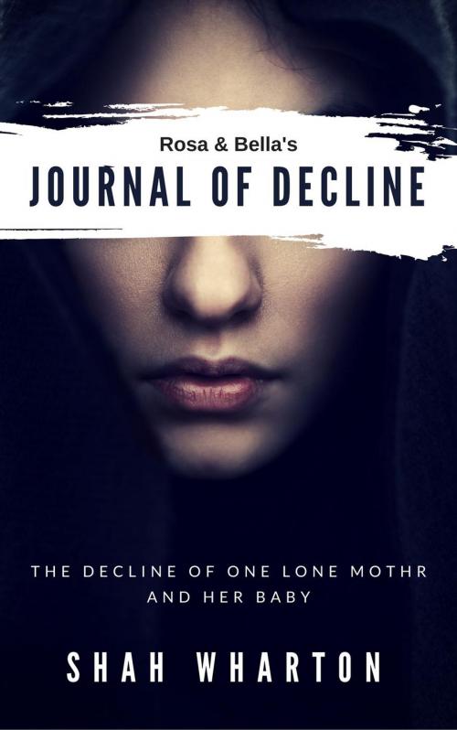 Cover of the book Rosa & Bella's Journal of Decline by Shah Wharton, Shah  Wharton