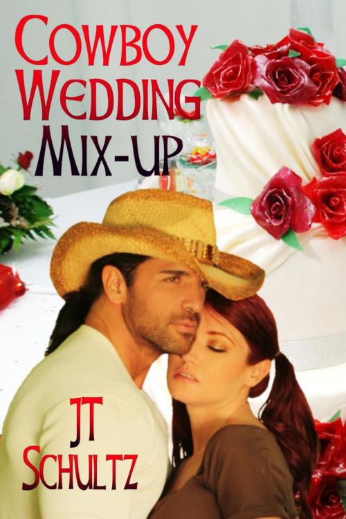 Cover of the book Cowboy Wedding Mix-up by JT Schultz, JT Schultz