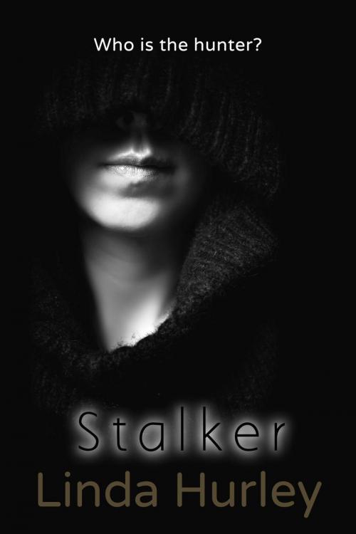 Cover of the book Stalker by Linda Hurley, Linda Hurley
