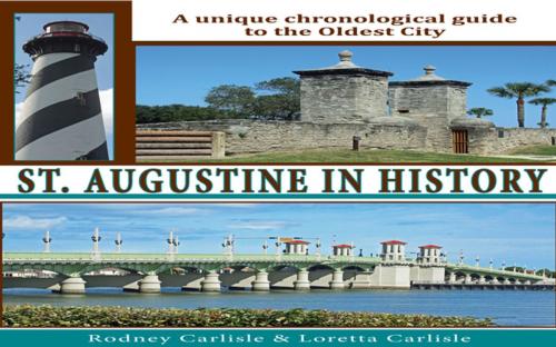 Cover of the book St Augustine in History by Rodney Carlisle, Loretta Carlisle, Pineapple Press
