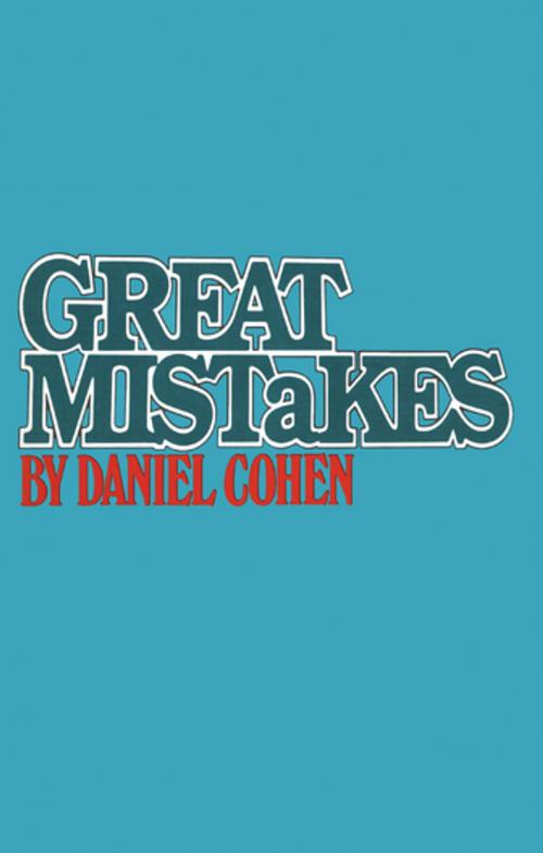 Cover of the book Great Mistakes by Daniel Cohen, M. Evans & Company