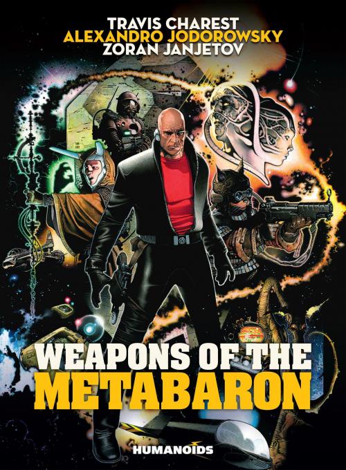 Cover of the book Weapons of the Metabaron by Travis Charest, Zoran Janjetov, Alejandro Jodorowsky, Humanoids Inc