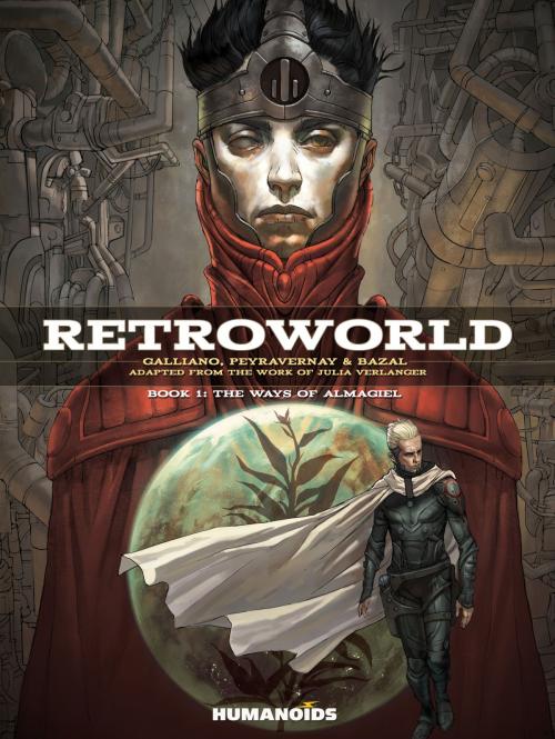 Cover of the book Retroworld #1 : The Ways Of Almagiel by Patrick Galliano, Bazal, Cédric Peyravernay, Humanoids Inc