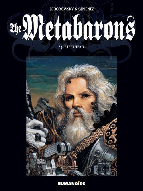 Cover of the book The Metabarons #5 : Steelhead by Juan Gimenez, Alejandro Jodorowsky, Humanoids Inc