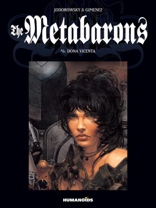 Cover of the book The Metabarons #6 : Dona Vicenta by Juan Gimenez, Alejandro Jodorowsky, Humanoids Inc