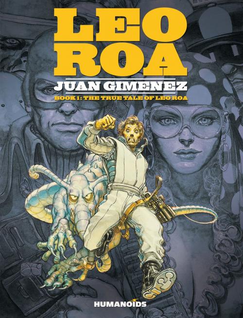 Cover of the book Leo Roa #1 : The True Tale of Leo Roa by Juan Gimenez, Humanoids Inc