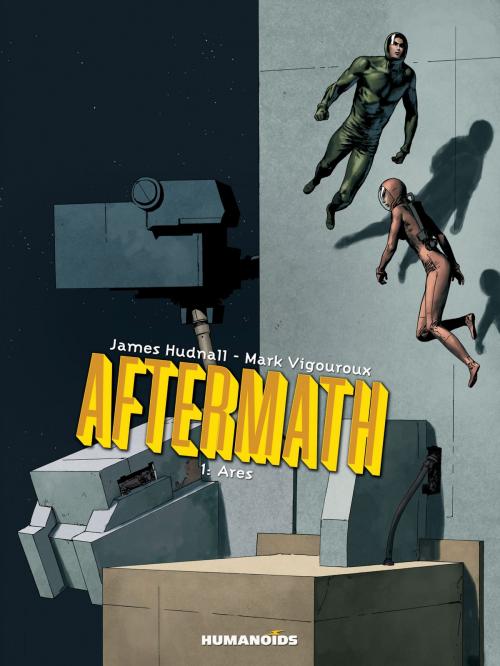 Cover of the book Aftermath #1 : Ares by James Hudnall, Mark Vigouroux, Humanoids Inc