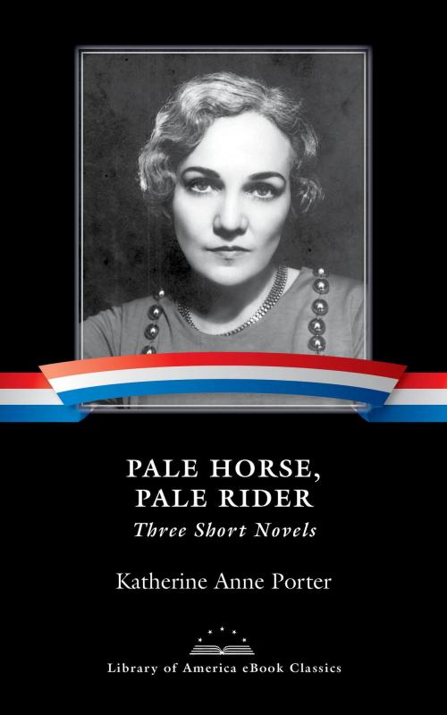 Cover of the book Pale Horse, Pale Rider: Three Short Novels by Katherine Anne Porter, Library of America