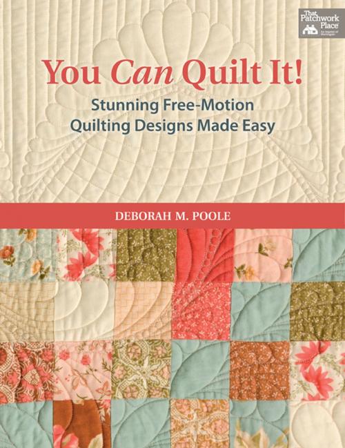 Cover of the book You Can Quilt It! by Deborah M Poole, Martingale