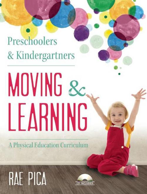 Cover of the book Preschoolers and Kindergartners Moving and Learning by Rae Pica, Redleaf Press
