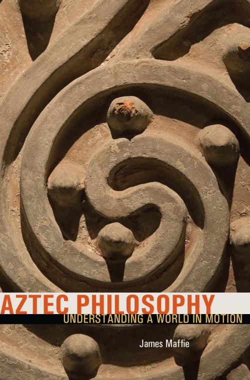 Cover of the book Aztec Philosophy by James Maffie, University Press of Colorado