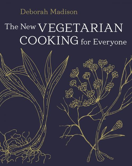 Cover of the book The New Vegetarian Cooking for Everyone by Deborah Madison, Potter/Ten Speed/Harmony/Rodale