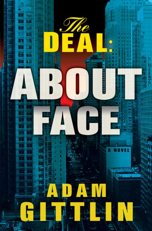 Cover of the book The Deal: About Face by Adam Gittlin, Oceanview Publishing
