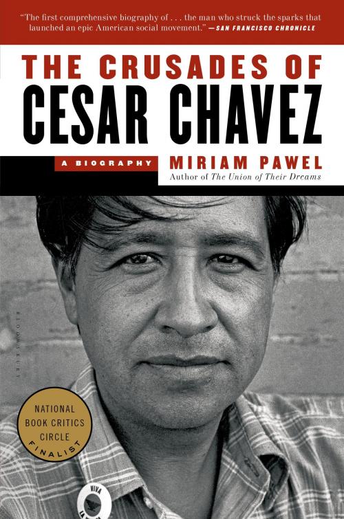 Cover of the book The Crusades of Cesar Chavez by Miriam Pawel, Bloomsbury Publishing