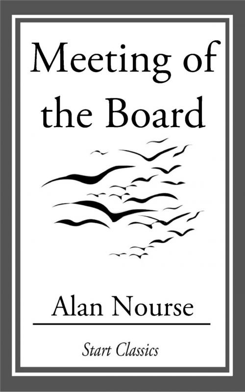 Cover of the book Meeting of the Board by Alan Nourse, Start Classics