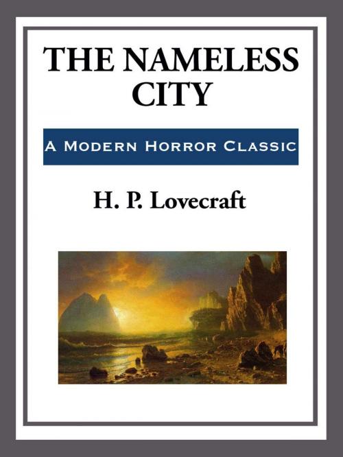Cover of the book The Nameless City by H. P. Lovecraft, Start Publishing LLC