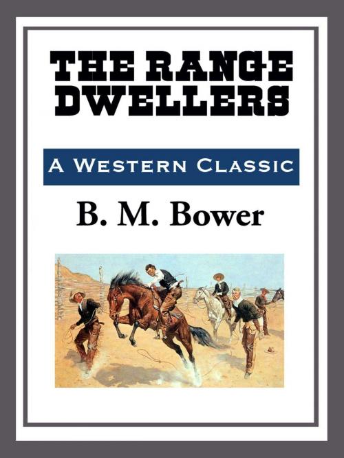 Cover of the book The Range Dwellers by B. M. Bower, Start Publishing LLC