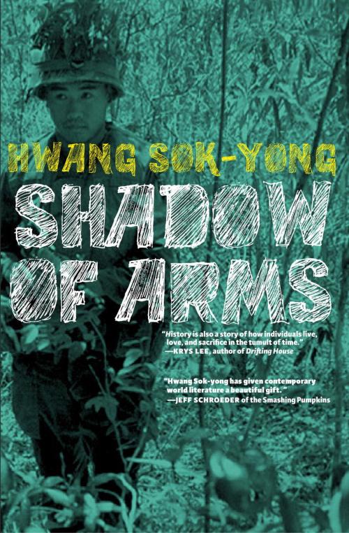 Cover of the book The Shadow of Arms by Hwang Sok-Yong, Seven Stories Press