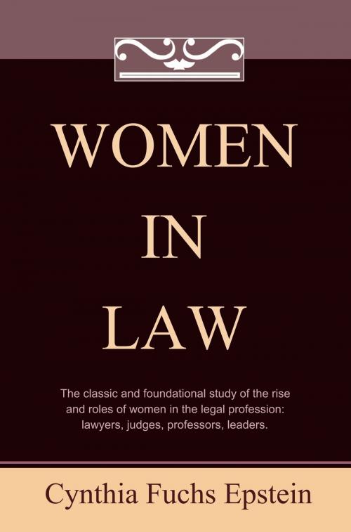 Cover of the book Women in Law by Cynthia F. Epstein, Quid Pro, LLC