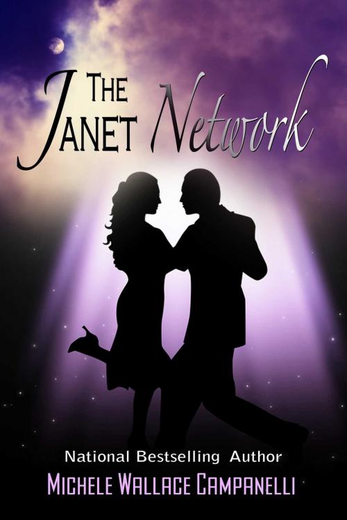 Cover of the book The Janet Network by Michele Wallace Campanelli, Whiskey Creek Press