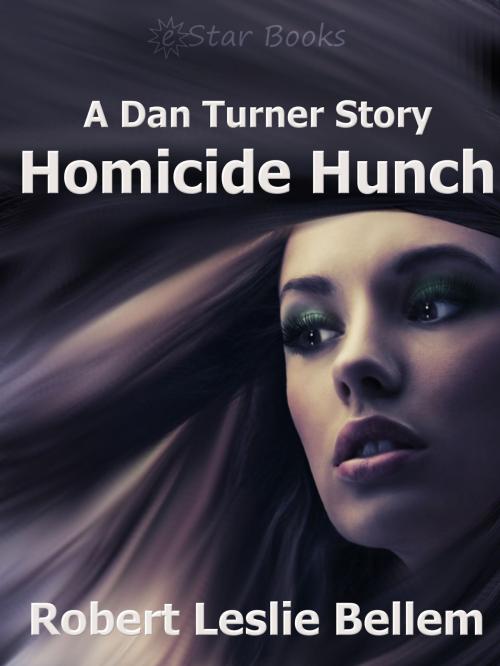 Cover of the book Homicide Hunch by Robert Leslie Bellem, eStar Books LLC