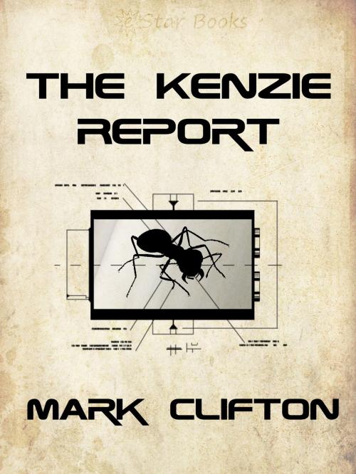 Cover of the book The Kenzie Report by Mark Clifton, eStar Books LLC