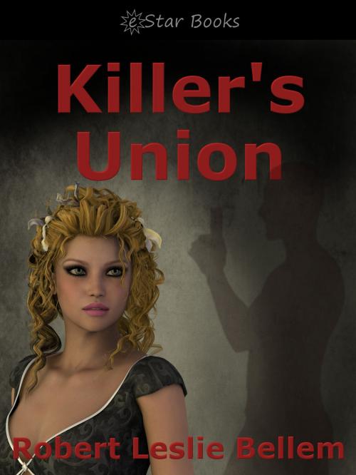 Cover of the book Killer's Union by Robert Leslie Bellem, eStar Books LLC