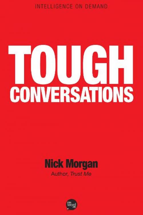 Cover of the book How to Make Tough Conversations Easy by Nick Morgan, New Word City, Inc.