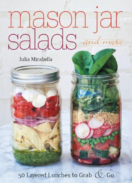 Cover of the book Mason Jar Salads and More by Julia Mirabella, Ulysses Press