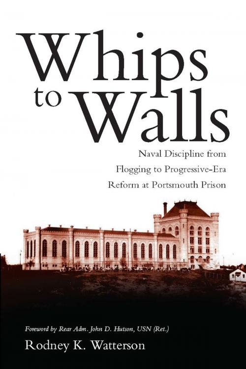 Cover of the book Whips to Walls by Rodney K. Watterson, Naval Institute Press