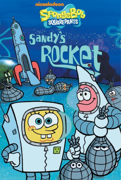 Cover of the book Sandy's Rocket (SpongeBob SquarePants) by Nickeoldeon, Nickelodeon Publishing