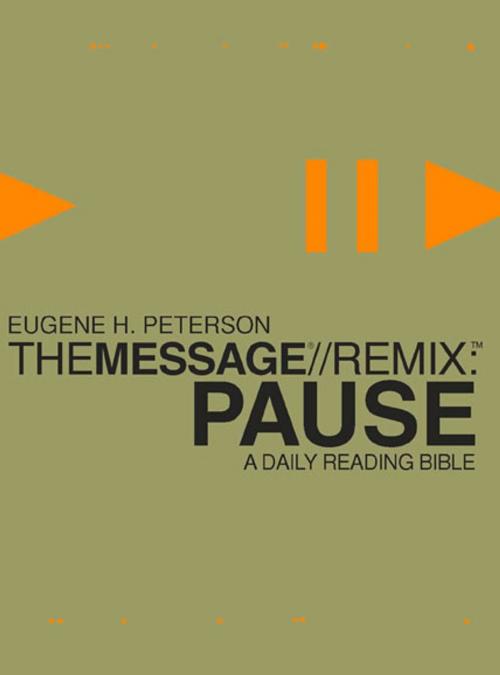 Cover of the book The Message//Remix: Pause by , The Navigators